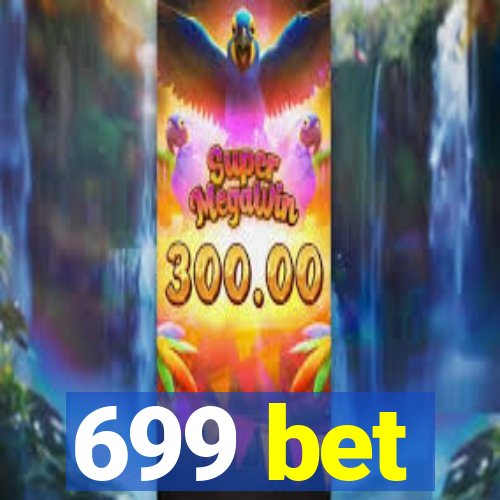 699 bet